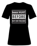been HURT BEFORE Novelty T shirt - sky williams collections